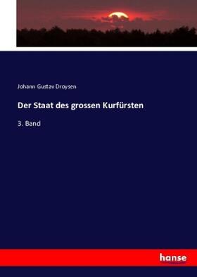 Droysen |  Der Staat des grossen Kurfürsten | Buch |  Sack Fachmedien