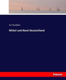 Baedeker |  Mittel und Nord-Deutschland | Buch |  Sack Fachmedien