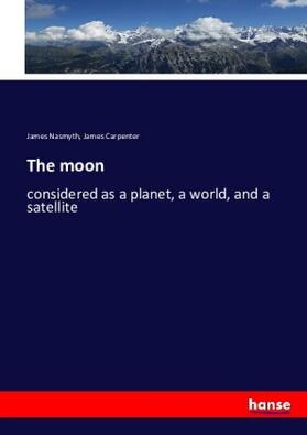 Nasmyth / Carpenter |  The moon | Buch |  Sack Fachmedien
