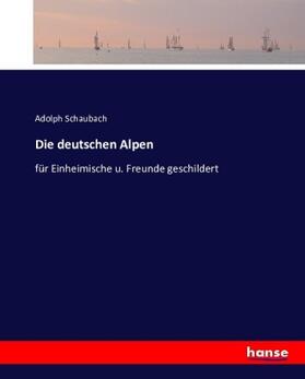 Schaubach |  Die deutschen Alpen | Buch |  Sack Fachmedien