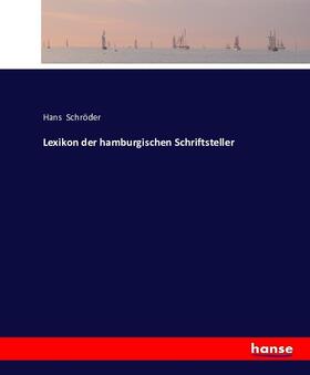 Schröder |  Lexikon der hamburgischen Schriftsteller | Buch |  Sack Fachmedien