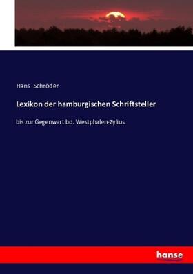 Schröder |  Lexikon der hamburgischen Schriftsteller | Buch |  Sack Fachmedien