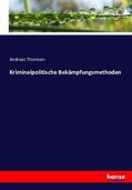 Thomsen |  Kriminalpolitische Bekämpfungsmethoden | Buch |  Sack Fachmedien