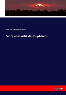 Lipsius |  Zur Quellenkritik des Epiphanios | Buch |  Sack Fachmedien