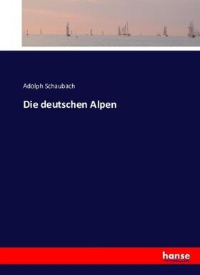 Schaubach |  Die deutschen Alpen | Buch |  Sack Fachmedien