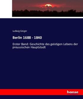 Geiger |  Berlin 1688 - 1840 | Buch |  Sack Fachmedien