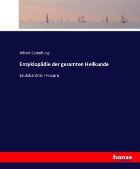 Eulenburg |  Enzyklopädie der gesamten Heilkunde | Buch |  Sack Fachmedien