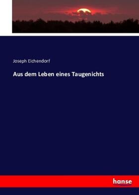 Eichendorff |  Aus dem Leben eines Taugenichts | Buch |  Sack Fachmedien