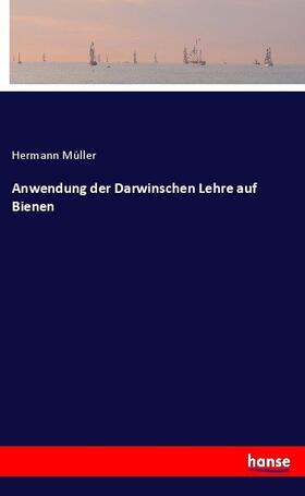 Müller |  Anwendung der Darwinschen Lehre auf Bienen | Buch |  Sack Fachmedien