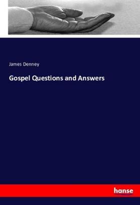 Denney | Gospel Questions and Answers | Buch | 978-3-7433-9524-4 | www.sack.de