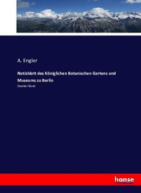 Engler |  Notizblatt des Königlichen Botanischen Gartens und Museums zu Berlin | Buch |  Sack Fachmedien