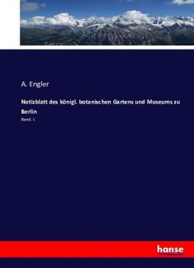 Engler |  Notizblatt des königl. botanischen Gartens und Museums zu Berlin | Buch |  Sack Fachmedien