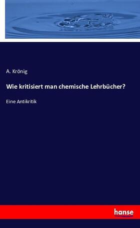 Krönig |  Wie kritisiert man chemische Lehrbücher? | Buch |  Sack Fachmedien