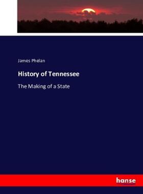 Phelan |  History of Tennessee | Buch |  Sack Fachmedien