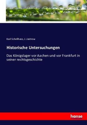 Schellhass / Jastrow |  Historische Untersuchungen | Buch |  Sack Fachmedien