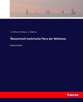 Gärtner / Meyer / Scherbius |  Ökonomisch-technische Flora der Wetterau | Buch |  Sack Fachmedien