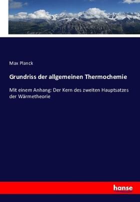 Planck |  Grundriss der allgemeinen Thermochemie | Buch |  Sack Fachmedien