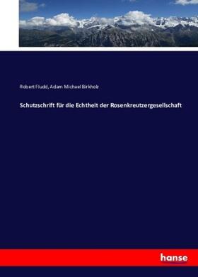 Fludd / Birkholz |  Schutzschrift für die Echtheit der Rosenkreutzergesellschaft | Buch |  Sack Fachmedien