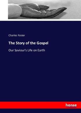 Foster |  The Story of the Gospel | Buch |  Sack Fachmedien