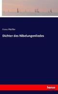 Pfeiffer |  Dichter des Nibelungenliedes | Buch |  Sack Fachmedien