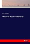 Köhler |  Aufsätze über Märchen und Volkslieder | Buch |  Sack Fachmedien