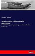 Bender |  Schleiermachers philosophische Gotteslehre | Buch |  Sack Fachmedien