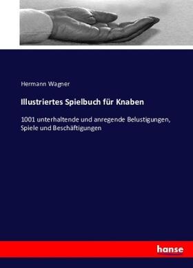 Wagner |  Illustriertes Spielbuch für Knaben | Buch |  Sack Fachmedien