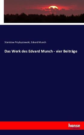Przybyszewski / Munch |  Das Werk des Edvard Munch - vier Beiträge | Buch |  Sack Fachmedien