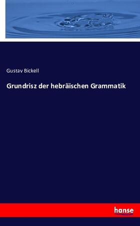 Bickell |  Grundrisz der hebräischen Grammatik | Buch |  Sack Fachmedien