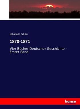 Scherr |  1870-1871 | Buch |  Sack Fachmedien