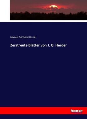 Herder |  Zerstreute Blätter von J. G. Herder | Buch |  Sack Fachmedien