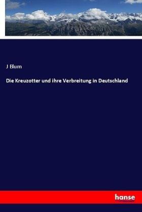 Blum |  Die Kreuzotter und ihre Verbreitung in Deutschland | Buch |  Sack Fachmedien