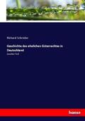 Schröder |  Geschichte des ehelichen Güterrechtes in Deutschland | Buch |  Sack Fachmedien