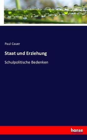 Cauer |  Staat und Erziehung | Buch |  Sack Fachmedien