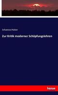 Huber |  Zur Kritik moderner Schöpfungslehren | Buch |  Sack Fachmedien