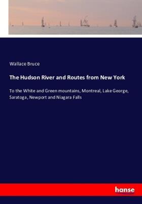 Bruce |  The Hudson River and Routes from New York | Buch |  Sack Fachmedien