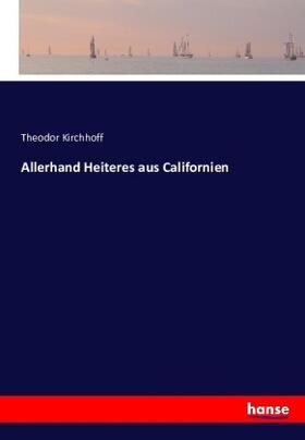 Kirchhoff |  Allerhand Heiteres aus Californien | Buch |  Sack Fachmedien