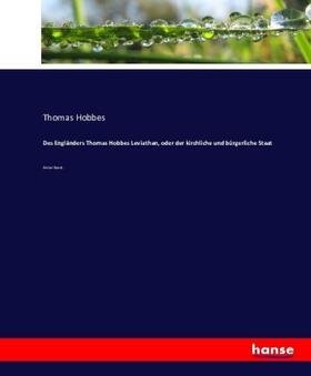 Hobbes |  Des Engländers Thomas Hobbes Leviathan, oder der kirchliche und bürgerliche Staat | Buch |  Sack Fachmedien