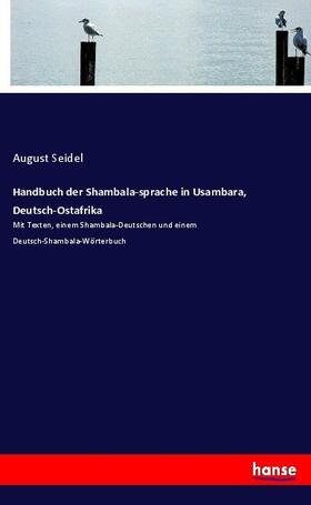Seidel |  Handbuch der Shambala-sprache in Usambara, Deutsch-Ostafrika | Buch |  Sack Fachmedien