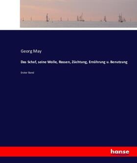 May |  Das Schaf, seine Wolle, Rassen, Züchtung, Ernährung und Benutzung | Buch |  Sack Fachmedien