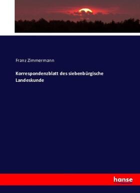 Zimmermann |  Korrespondenzblatt des siebenbürgische Landeskunde | Buch |  Sack Fachmedien
