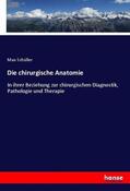 Schüller |  Die chirurgische Anatomie | Buch |  Sack Fachmedien