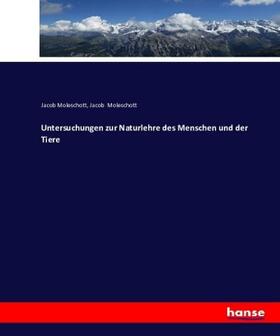 Moleschott |  Untersuchungen zur Naturlehre des Menschen und der Tiere | Buch |  Sack Fachmedien