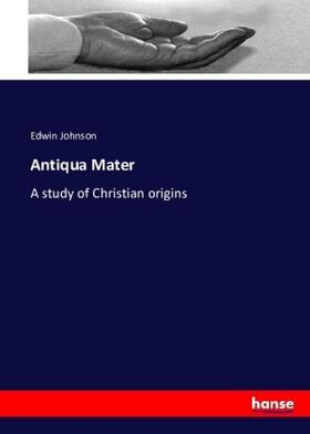 Johnson |  Antiqua Mater | Buch |  Sack Fachmedien