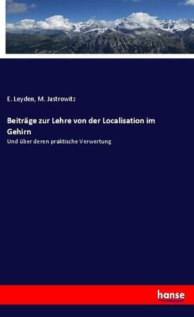 Leyden / Jastrowitz | Beiträge zur Lehre von der Localisation im Gehirn | Buch | 978-3-7434-6856-6 | sack.de