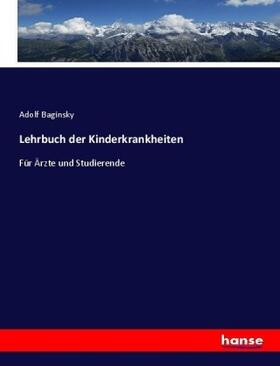 Baginsky |  Lehrbuch der Kinderkrankheiten | Buch |  Sack Fachmedien