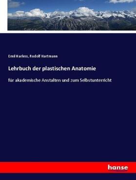 Harless / Hartmann |  Lehrbuch der plastischen Anatomie | Buch |  Sack Fachmedien