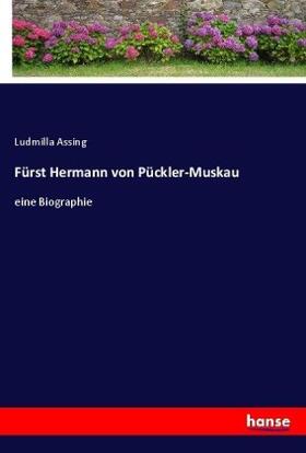Assing |  Fürst Hermann von Pückler-Muskau | Buch |  Sack Fachmedien