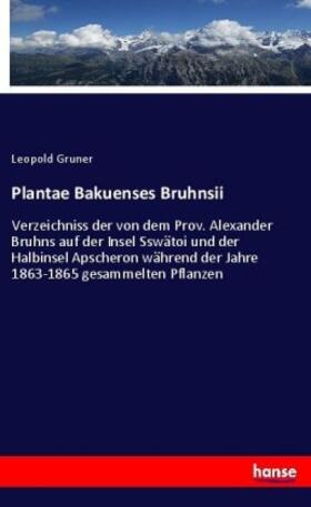 Gruner |  Plantae Bakuenses Bruhnsii | Buch |  Sack Fachmedien