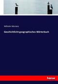 Martens |  Geschichtlicht-geographisches Wörterbuch | Buch |  Sack Fachmedien